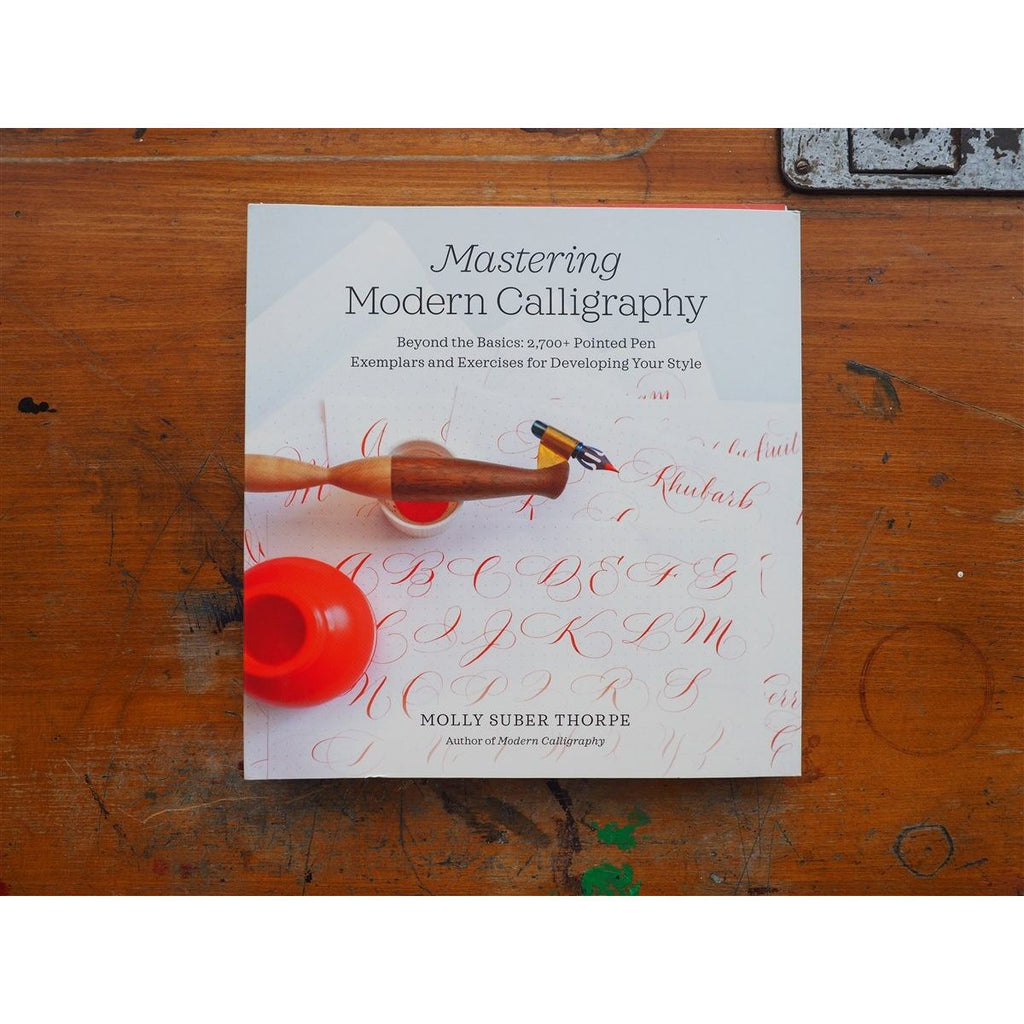 Mastering Modern Calligraphy by Molly Suber Thorpe