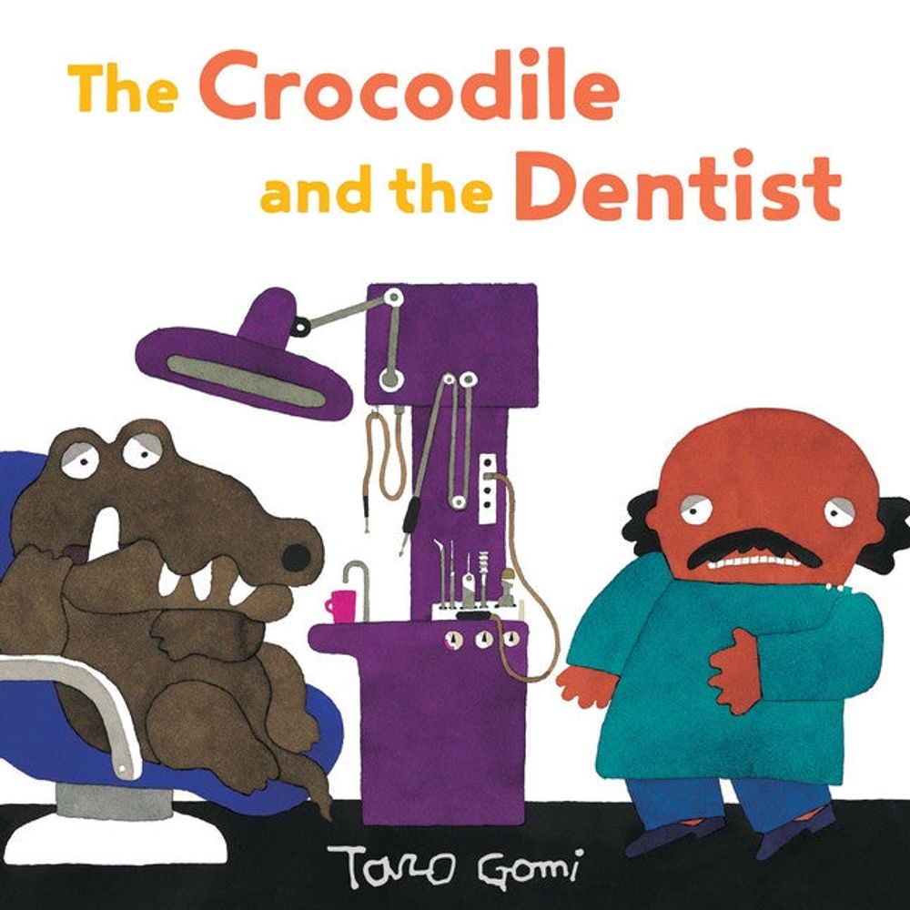 The Crocodile and the Dentist by Taro Gomi
