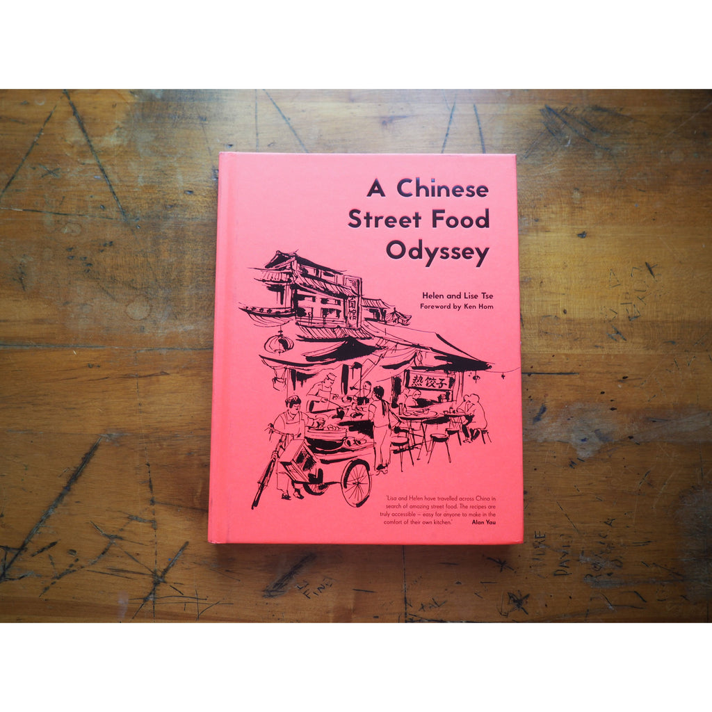 A Chinese Street Food Odyssey by Helen Tse and Lise Tse