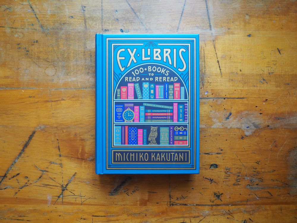 Ex Libris: 100+ Books to Read and Reread