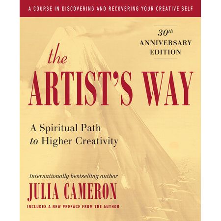 The Artist's Way (30th Anniversary Edition) by Julia Cameron