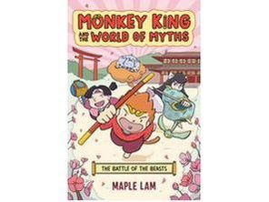 Monkey King and the World of Myths: The Battle of the Beasts A Graphic Novel