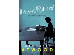 On Writers and Writing by Margaret Atwood