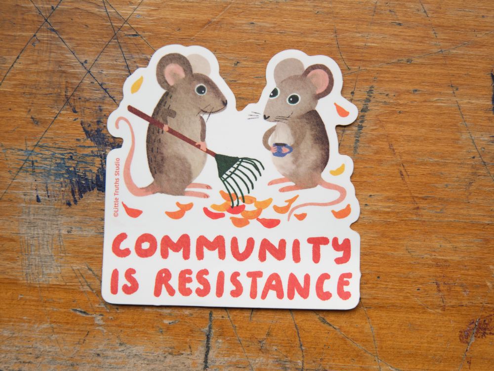 Little Truths Studio - Vinyl Sticker - Community Is Resistance