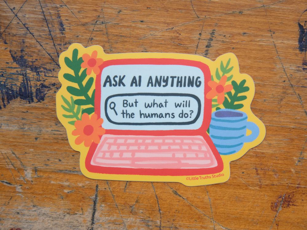 Little Truths Studio - Vinyl Sticker - Ask AI Anything