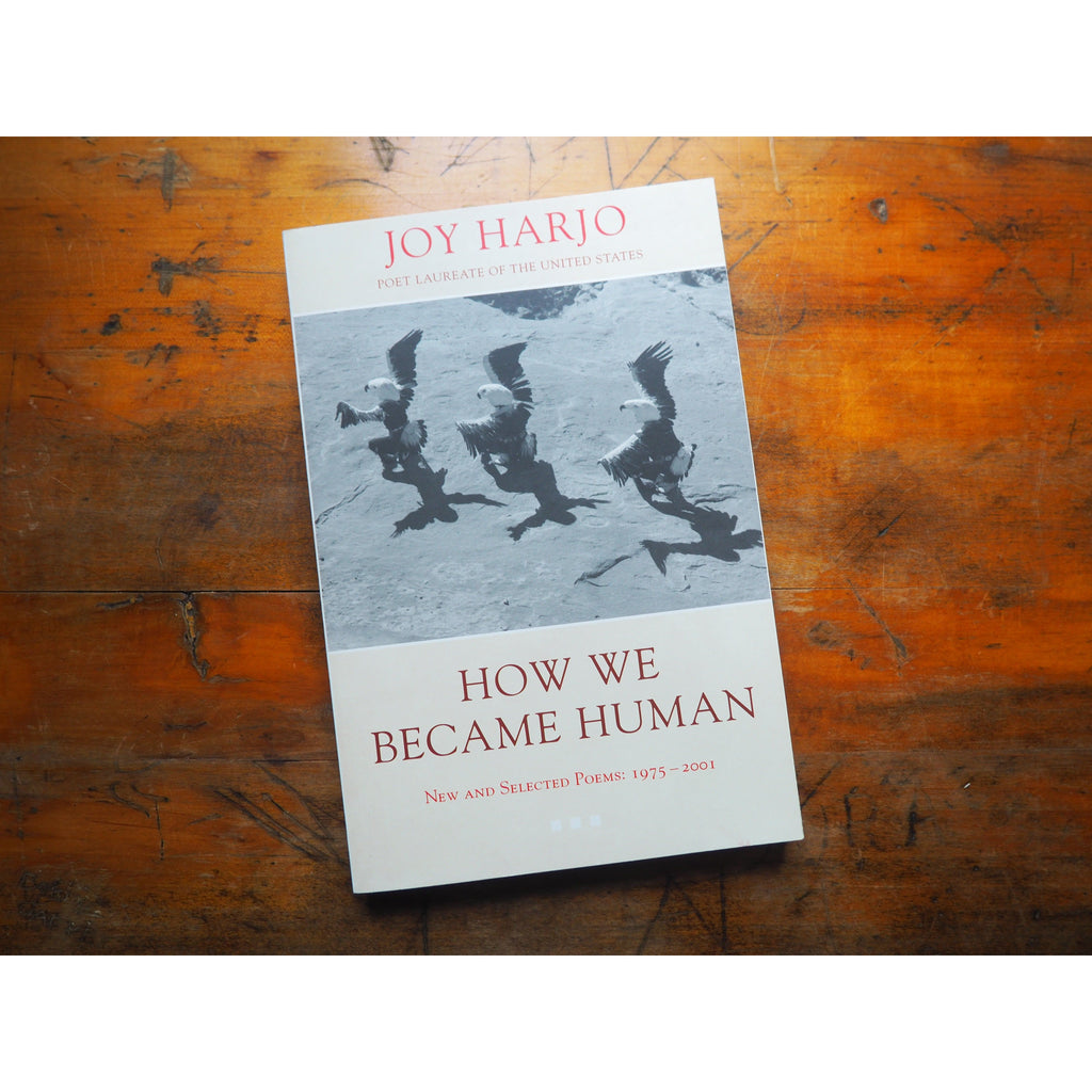 How We Became Human: New and Selected Poems 1975 to 2001 by Joy Harjo