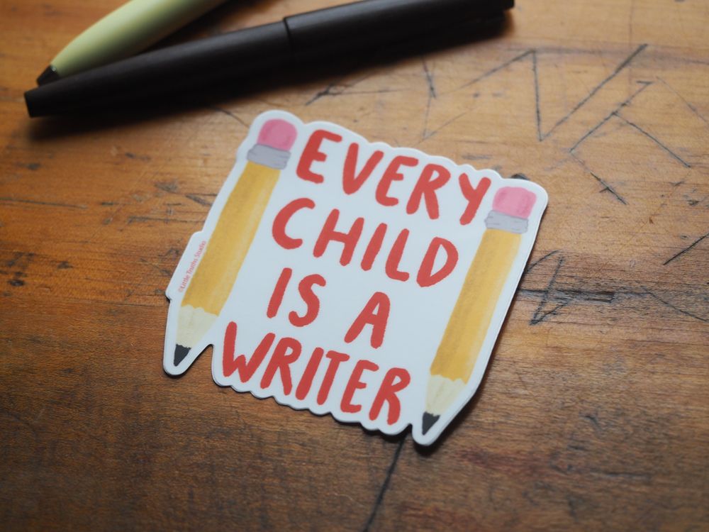 Little Truths Studio - Vinyl Sticker - Every Child Is A Writer