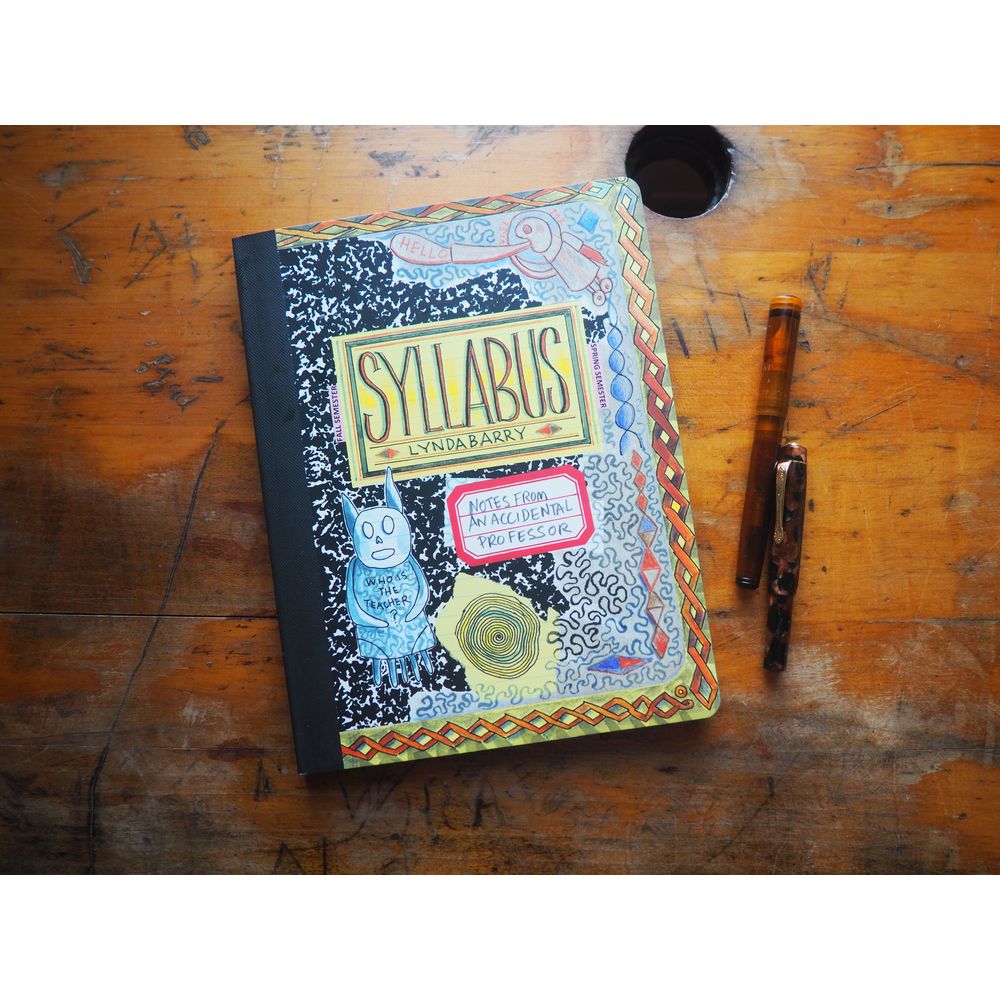 Syllabus: Notes From an Accidental Professor by Lynda Barry