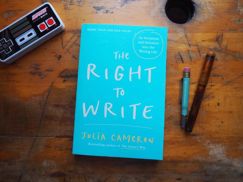 The Right to Write: An Invitation and Initiation into the Writing Life by Julia Cameron