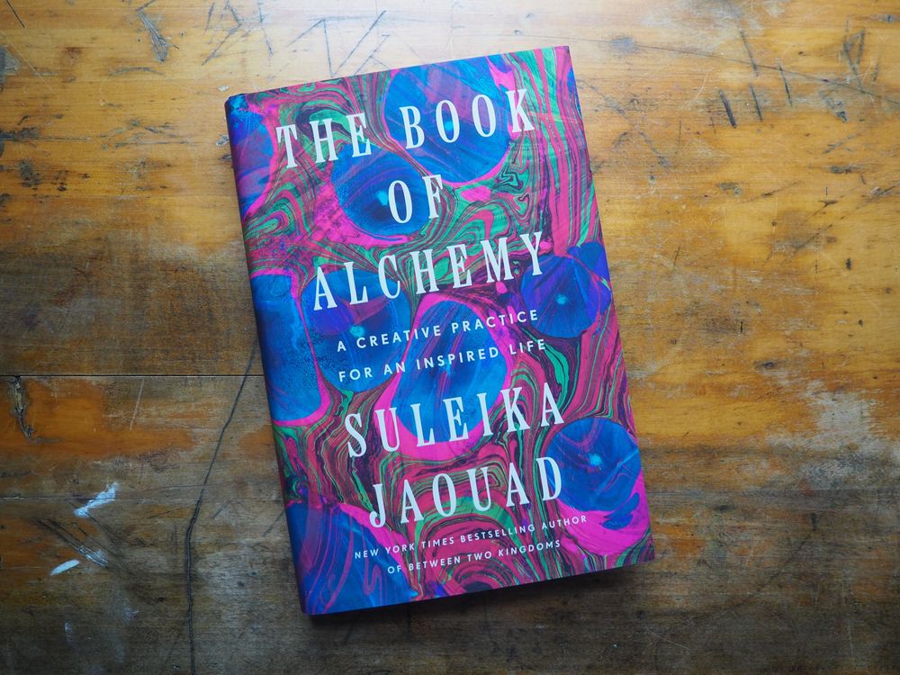 The Book of Alchemy: A Creative Practice for an Inspired Life by Suleika Jaouad