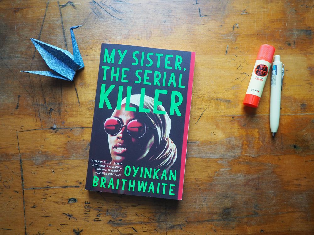 My Sister, the Serial Killer by Oyinkan Braithwaite