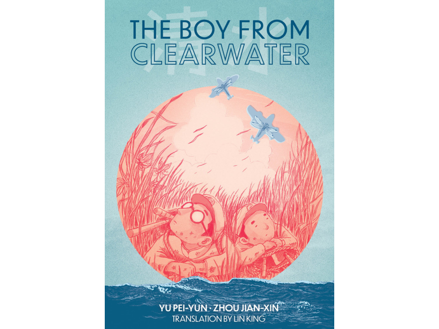 The Boy from Clearwater Book 1 by Pei-yun Yu