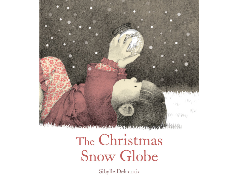 The Christmas Snow Globe by Sibylle Delacroix
