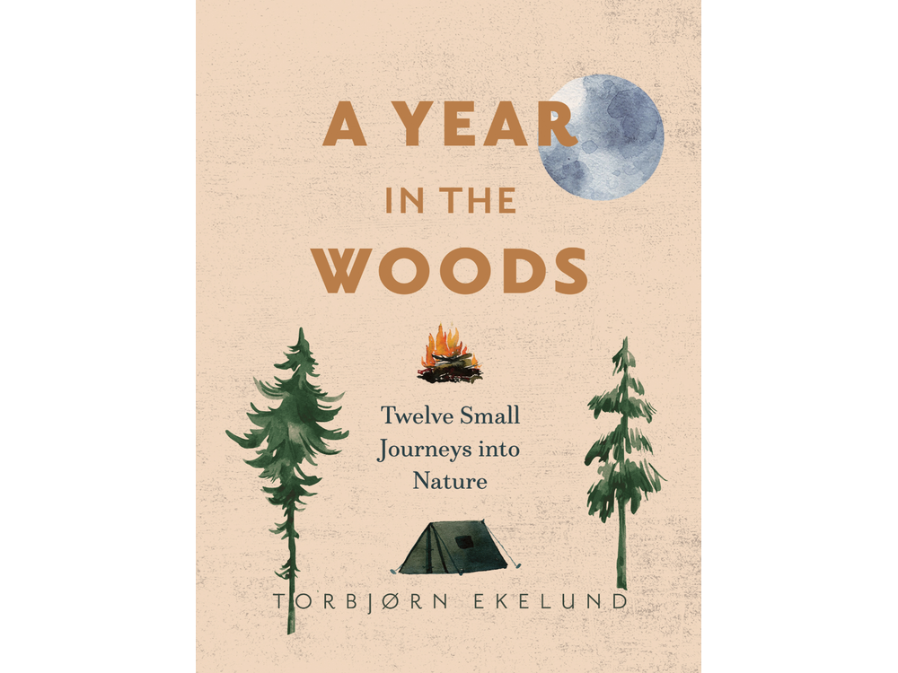 A Year in the Woods by Torbjorn Ekelund