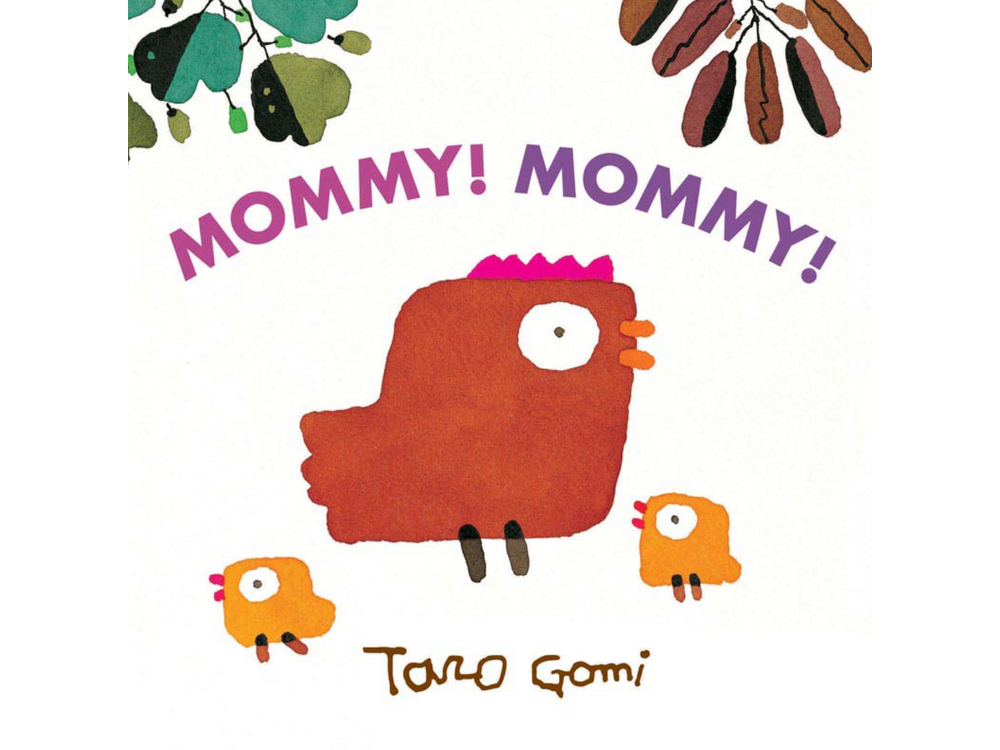 Mommy! Mommy! by Taro Gomi