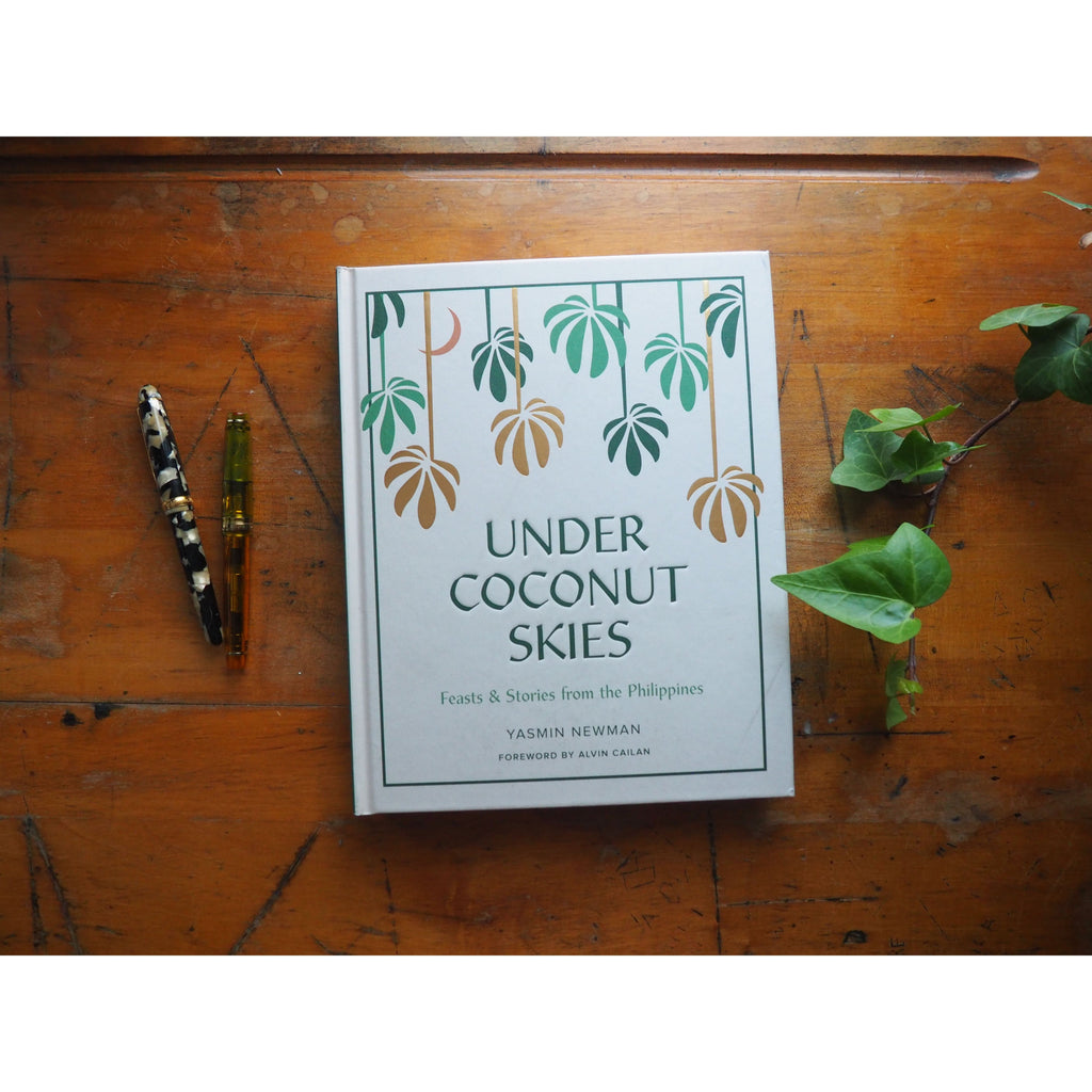 Under Coconut Skies: Feasts & Stories from the Philippines by Yasmin Newman